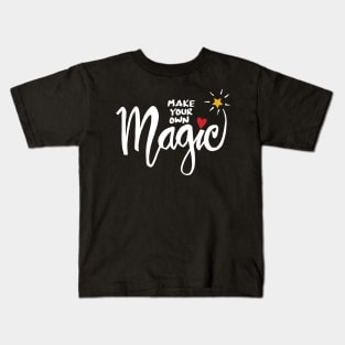 Make your own magic. Inspirational quote. Kids T-Shirt